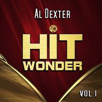 Al Dexter - Hit Wonder - Al Dexter, Vol. 1